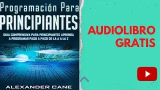 Programación para principiantes, Alexander Cane, audiolibro gratis completo, voz humana real.