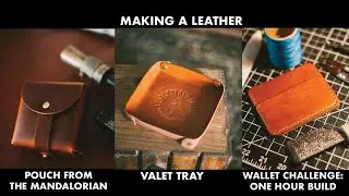 Making a Pouch from The Mandalorian / Valet Tray / Wallet Challenge: One Hour Build - Videos 28-30