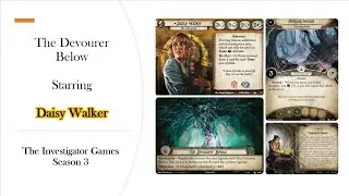 Arkham Horror LCG. The Devourer Below. Part 2. Daisy Walker