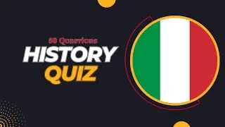ITALY History Quiz ( 50 Questions )