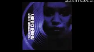 Neneh Cherry - I've Got You Under My Skin