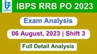 RRB PO Analysis 2023 | 06 August 2023 Shift 3 | IBPS RRB PO Full Details Explained 2023