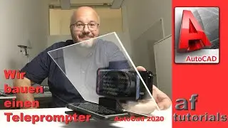 Wir bauen einen Teleprompter - Design, 3D Modell, Druck und Test - AutoCad 2020 deutsch