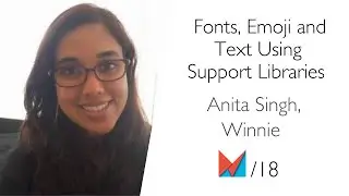 Fonts, Emoji and Text Using Support Libraries by Anita Singh, Winnie EN