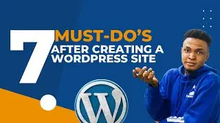 7 Most Important Things to Do After Creating A WordPress Website in 2024