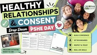 Healthy Relationships & Consent Drop Down PSHE Day