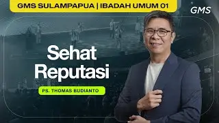 IBADAH UMUM 1 | SEHAT REPUTASI - Ps. Thomas Budianto