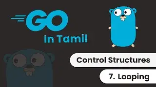Loops in Go | For, Range | Control Structures | Go Series  | Ep 7 | தமிழ்