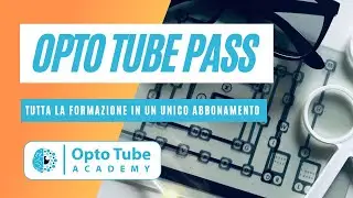Opto Tube PASS : Tutta la formazione in un unico abbonamento!