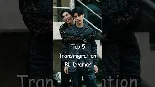 Top 5 Transmigration BL Dramas 