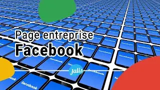 [TUTO]  Créer une page professionnelle pour votre compte Facebook entreprise