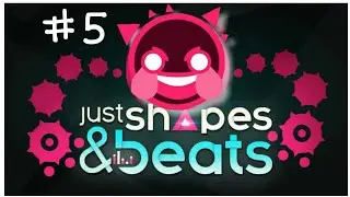 Just Shapes And Beats Walkthrough ep.5