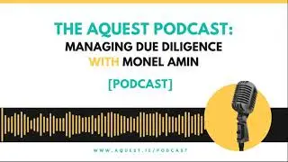 The Aquest Podcast - Managing Due Diligence with Monel Amin