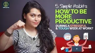 How to Be More Productive When Things Are Stressful & Tough At Work? Self Improvement Hacks