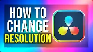 How to Change Resolution in DaVinci Resolve 20 (2026)