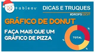 Gráfico de Rosca (Doughnut Chart) - Tableau Drops #15