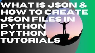What is JSON & How to Create JSON Files in Python Python Tutorials-42