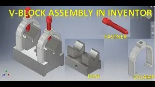V Block Clamp Assembly in Autodesk Inventor || Autodesk Inventor Assembly Tutorials || 3d Assembly