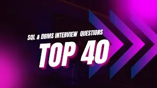 Important 40 SQL & DBMS Interview Questions 2023
