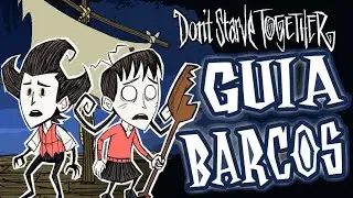 ⚓GUÍA COMPLETA BARCOS⚓| Don't Starve Together | Guía en Español