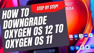 How to Downgrade from OxygenOS 12 to OxygenOS 11