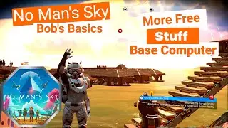 No Man's Sky Bob's Basics: Free Blueprints and Base Computer