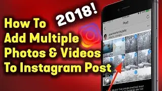 Instagram Multiple Photos - How To Add Multiple Photos To Instagram Post [2018]