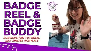 Make a Badge Reel & Badge Buddy from Zindee: Sublimating the Acrylic Blanks & Putting it Together
