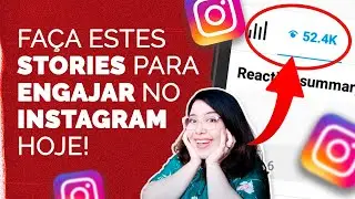 COMO AUMENTAR AS VISUALIZAÇÕES NOS STORIES E TER MAIS ENGAJAMENTO, CONEXÃO E VENDAS! 💰