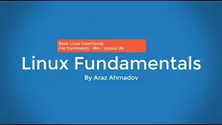Linux Fundamentals Part I - 4. BLC - Linux File Commands  - Rm - Lesson 26