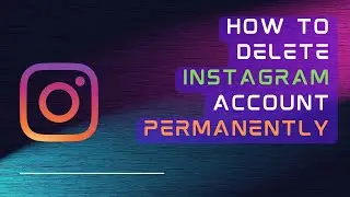 How to Delete Instagram Account Permanently | Delete Instagram Account