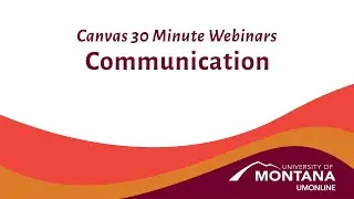 Canvas 30 Minute Webinars: Communication