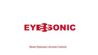 Reset Eyesonic Access Control