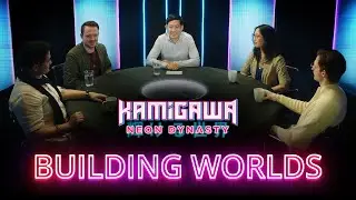 Building Worlds - Kamigawa: Neon Dynasty