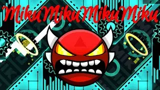 [400 Demons] MikuMikuMikuMiku 100% (Insane Demon) [NONG Download]