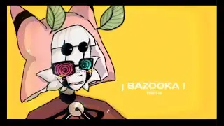 ¡ BAZOOKA ! • ANIMATION MEME