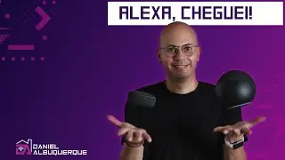 Minha Rotina - Alexa, Cheguei
