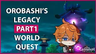 Orobashi's Legacy Part 1 Inazuma World QuestI Genshin Impact