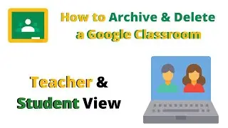 How to Archive and Delete Google Classroom 2020 | Teacher and Student Views