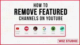 How to Remove Featured Channels on YouTube