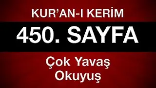 Kuran 450. sayfa - Saffat suresi 6. sayfa - en yavaş okuyuşla 23. cüz 450. sayfa - en yavaş hatim