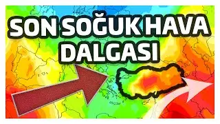 İŞTE SON SOĞUK HAVA DALGASI !