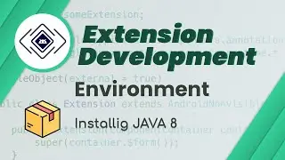 4-Setting Up Environment - Installing Java 8 | Extension Development Course