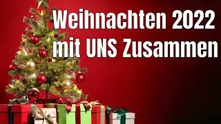 Weihnachten 2022 mit uns !