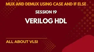 MUX and DEMUX Design in Verilog | Using if-else & case statements explained