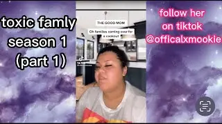 TOXIC FAMILY SEASON 1 (PART 1)