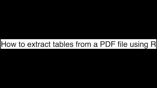 Extracting Tables from PDFs using Tabulizer R package 📊