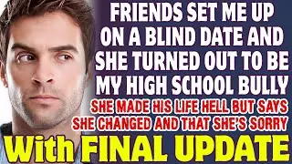 Friends Set Me Up On A Blind Date And She Turned Out To Be My High School Bully - Reddit Stories