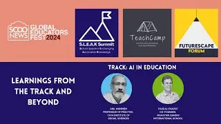SGEF 2024 | Track- AI in Education | Learnings from the Track | Anil Mammen | Dr. Pascal Chazot