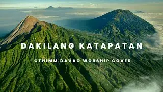 "DAKILANG KATAPATAN" by CTHIMM Davao Worship Cover